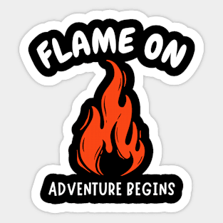 Flame On, Adventure Begins Camp Fire Sticker
